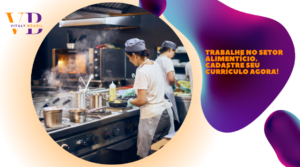 Trabalhe no setor alimentício. Cadastre seu currículo agora!