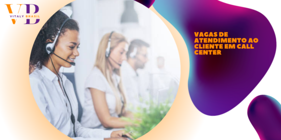 Vagas de Atendimento ao Cliente em Call Center