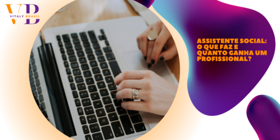 Assistente Social: o que faz e quanto ganha um profissional?
