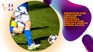 Desfrute de cada lance com os melhores aplicativos gratuitos para assistir a jogos de futebol ao vivo