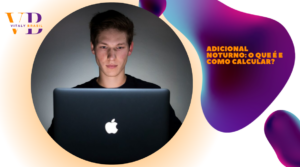Adicional noturno: o que é e como calcular?