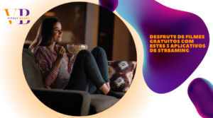 Desfrute de Filmes Gratuitos com Estes 3 Aplicativos de Streaming