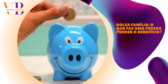Bolsa Família: Benefícios para as famílias brasileiras