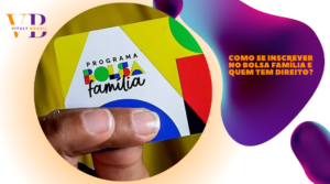 Como se inscrever no Bolsa Família e quem tem direito?