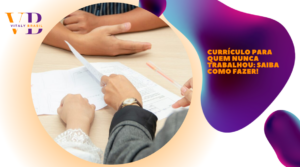 Currículo para quem nunca trabalhou: saiba como fazer!