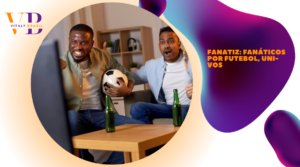 Fanatiz: fanáticos por futebol, uni-vos