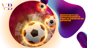 Movistar Plus+: confira os melhores lances ainda hoje