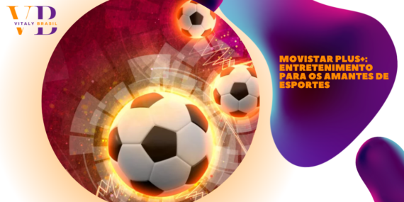Movistar Plus+: confira os melhores lances ainda hoje
