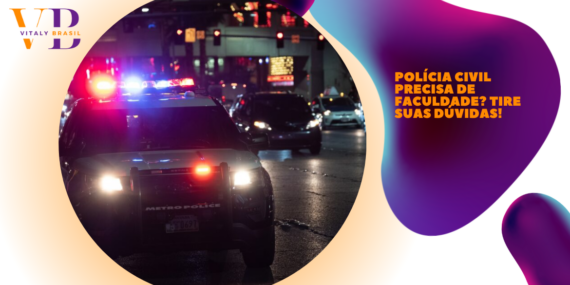 Polícia Civil precisa de faculdade? Tire suas dúvidas!