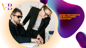 Quem tem direito ao BPC e como solicitar?