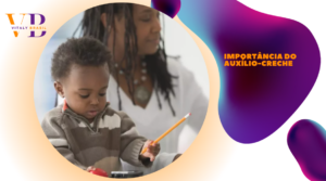 Importância do Auxílio-Creche