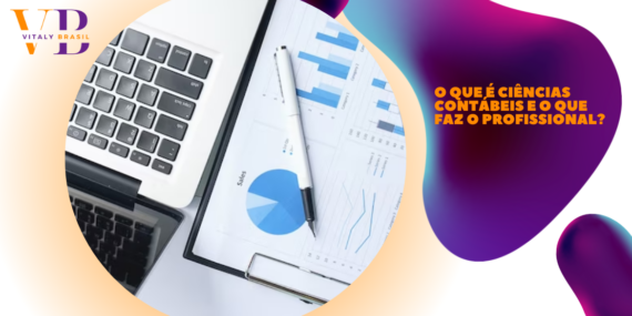 O que é ciências contábeis e o que faz o profissional?