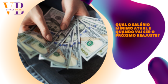 Qual o salário mínimo atual e quando vai ser o próximo reajuste?
