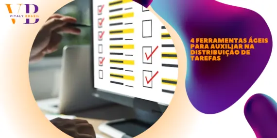 4 ferramentas ágeis para auxiliar na distribuição de tarefas