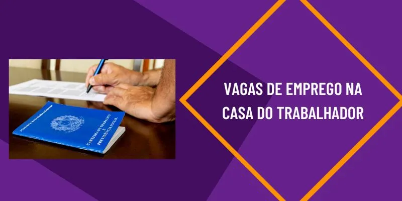 Vagas de emprego na Casa do Trabalhador
