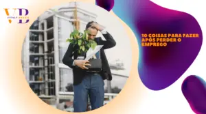 10 coisas para fazer após perder o emprego