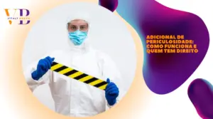 Adicional de periculosidade: como funciona e quem tem direito