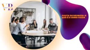 Pauta de reunião: o que é e como fazer