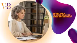 Vagas para profissionais 50+: onde encontrar?