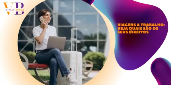 Viagens a trabalho: veja quais são os seus direitos