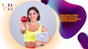Descubre Cómo Perder Peso de Forma Saludable con NutriSoft