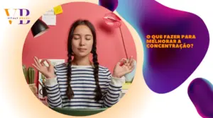 O que fazer para melhorar a concentração?