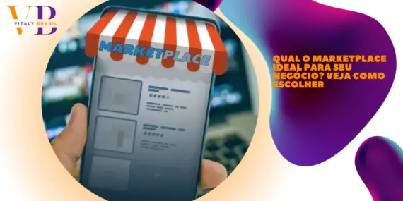 Qual o marketplace ideal para seu negócio? Veja como escolher