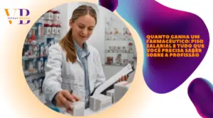 Quanto ganha um farmacêutico: piso salarial e tudo que você precisa saber sobre a profissão