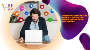 Como precificar um serviço de Social Media: dicas para iniciantes