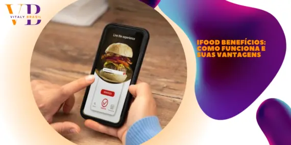 iFood Benefícios: como funciona e suas vantagens