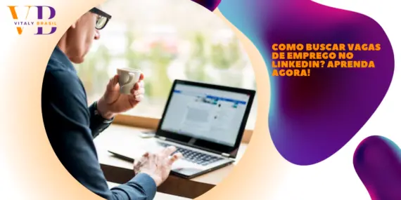 Como buscar vagas de emprego no LinkedIn? Aprenda agora!