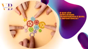 O que são habilidades transferíveis e qual a importância? 
