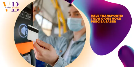 Vale Transporte: Tudo o que Você Precisa Saber