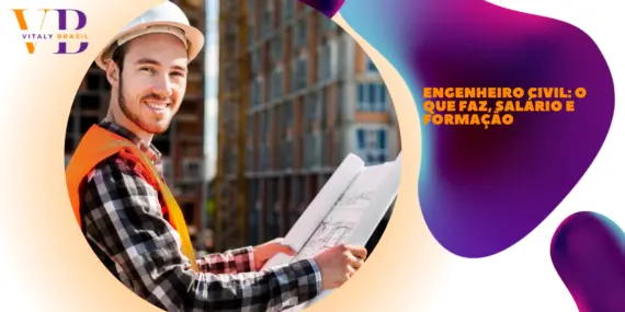 Engenheiro Civil: o que faz, salário e formação