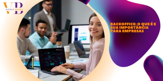 Backoffice: O que É e Sua Importância para Empresas