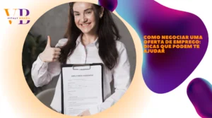 Como negociar uma oferta de emprego: Dicas que podem te ajudar