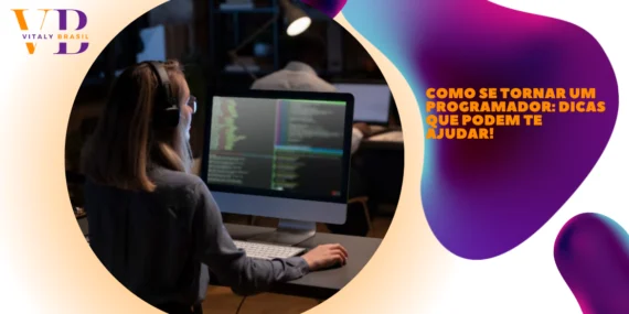 Como se tornar um Programador: dicas que podem te ajudar!
