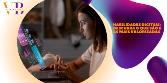 Habilidades digitais: Descubra o que são e as mais valorizadas