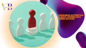 Liderança autêntica: o que é, exemplos e como aplicar