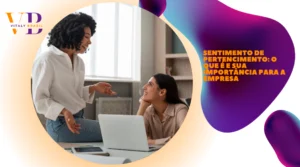 Sentimento de pertencimento: o que é e sua importância para a empresa