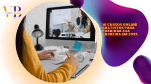 10 cursos online gratuitos para turbinar sua carreira em 2025