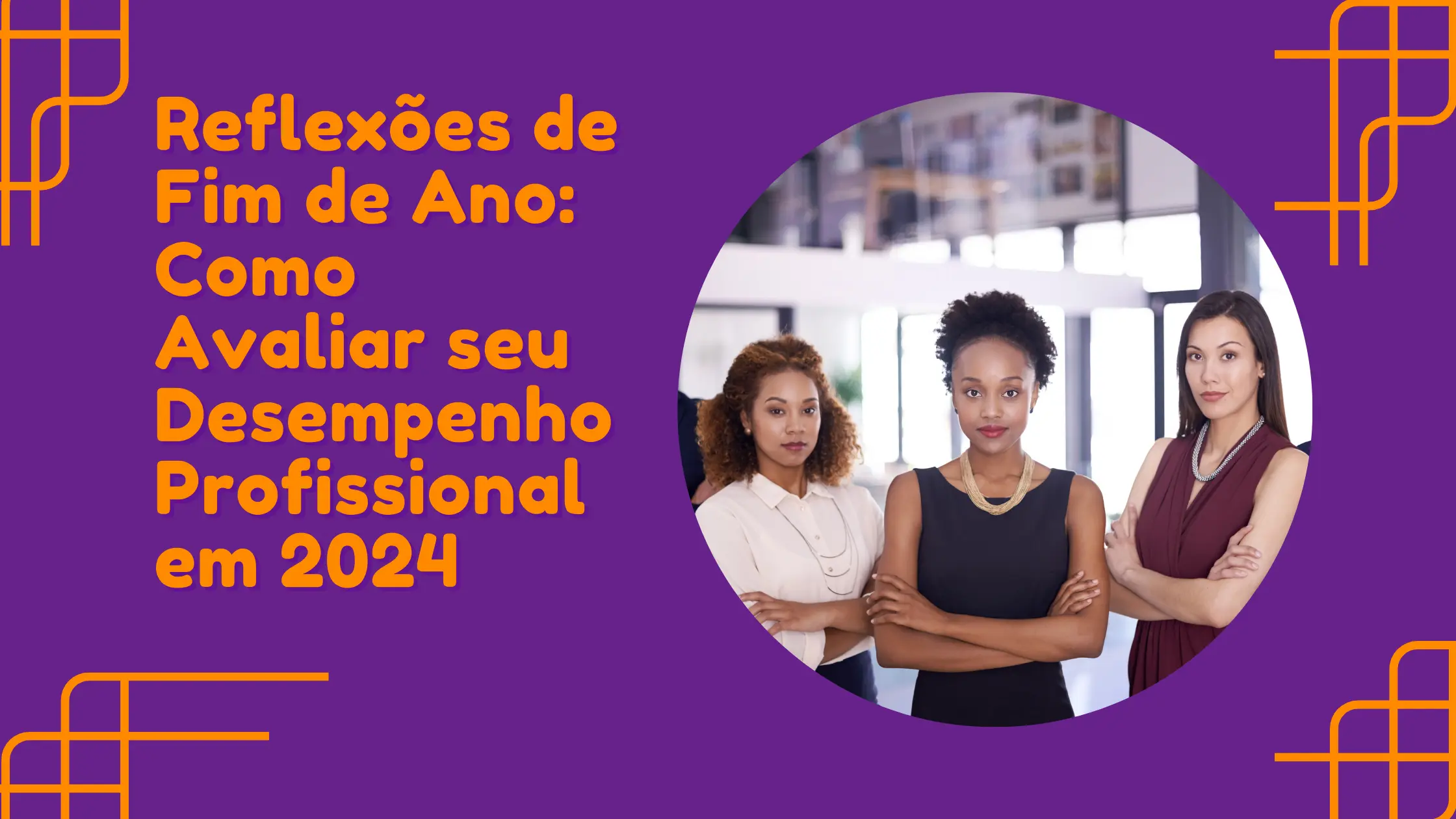 Reflexões de Fim de Ano: Como Avaliar seu Desempenho Profissional em 2024