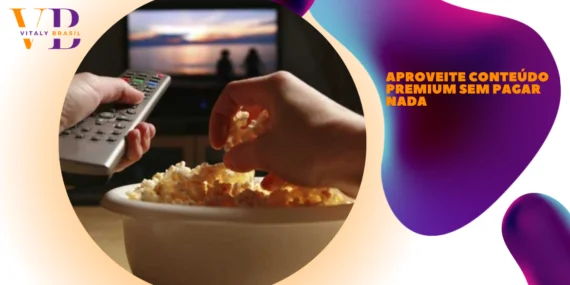 Aproveite Conteúdo Premium Sem Pagar Nada