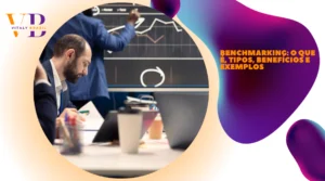 Benchmarking: o que é, tipos, benefícios e exemplos