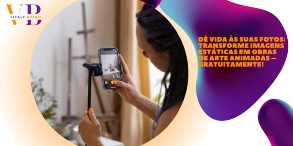 Dê Vida às Suas Fotos: Transforme Imagens Estáticas em Obras de Arte Animadas – Gratuitamente!
