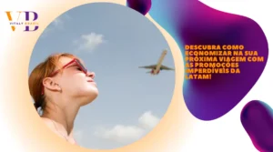 Descubra Como Economizar na Sua Próxima Viagem com as Promoções Imperdíveis da LATAM!