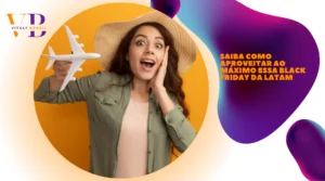 Saiba Como Aproveitar ao Máximo Essa Black Friday da LATAM