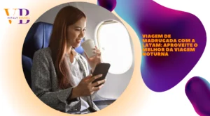 Viagem de Madrugada com a LATAM: Aproveite o Melhor da Viagem Noturna