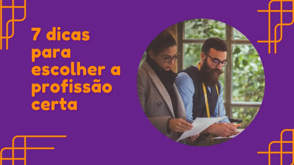 7 Dicas para Escolher a Profissão Certa
