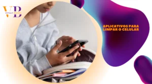Aplicativos Para Limpar o Celular